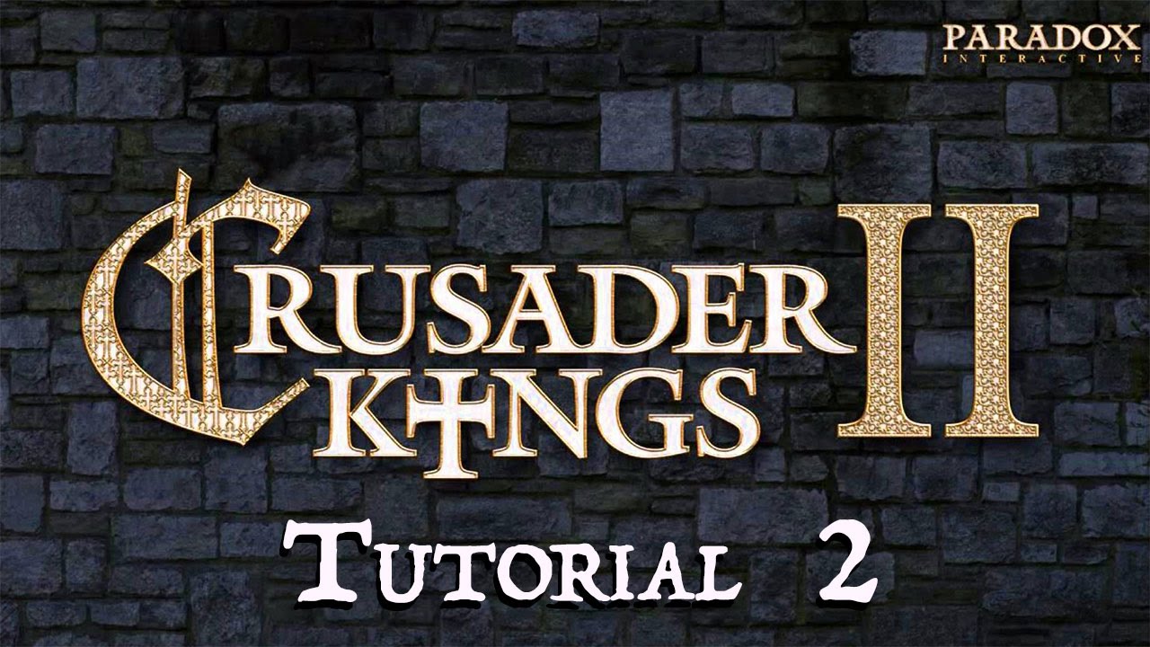 crusader kings 2 tutorial